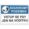 Soukromý pozemek Vstup se psy jen na vodítku (Verze Samolepka 210 x 150 mm tl. 0.1 mm - Kód: 04469)