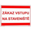Zákaz vstupu na staveniště (Verze Plast 297 x 210 mm (A4) tl. 0.5 mm - Kód: 00895)