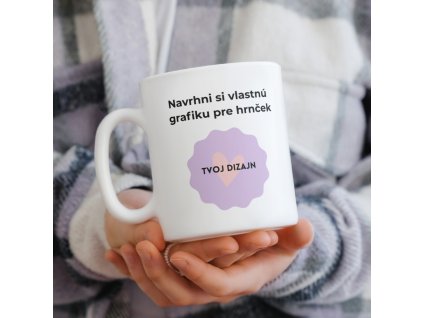 hrnček tvoj dizajn