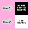 Tričká pre páry - „My wife is hotter than you“ & „I am the wife''
