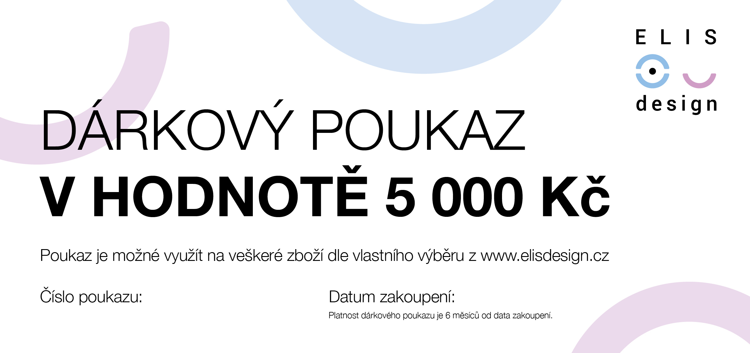 ELIS DESIGN Elektronický dárkový poukaz Hodnota poukazu: 5000, Design poukazu: Klasický design