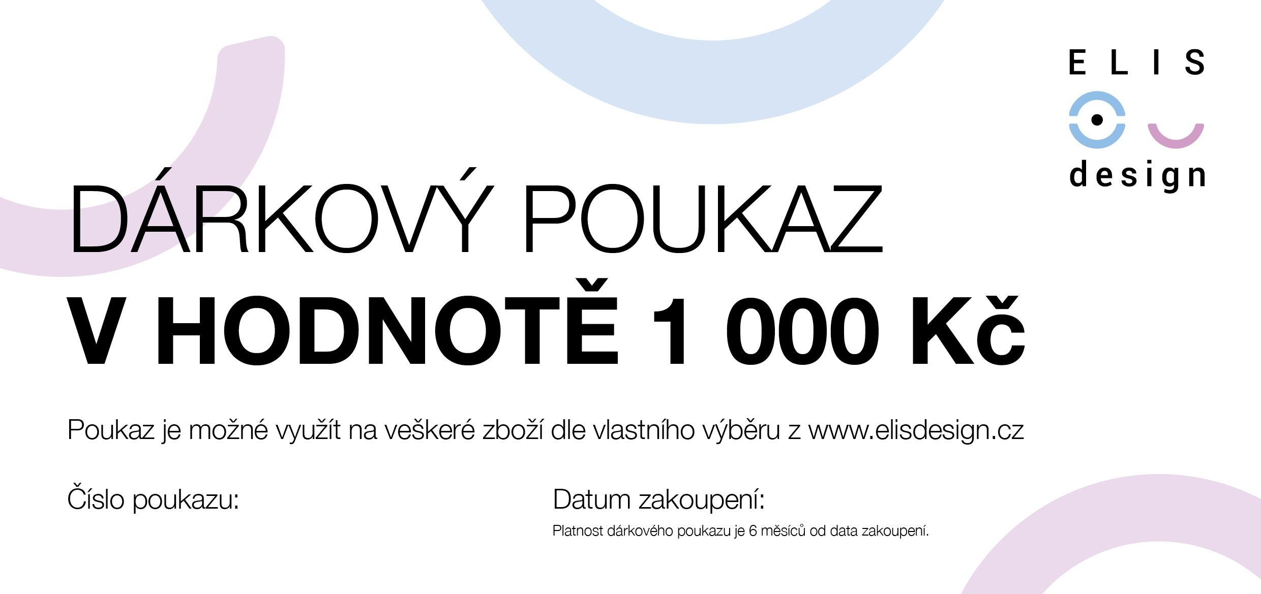 ELIS DESIGN Elektronický dárkový poukaz Hodnota poukazu: 1000, Design poukazu: Klasický design