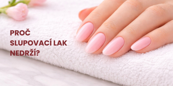 Proč slupovací lak nedrží?