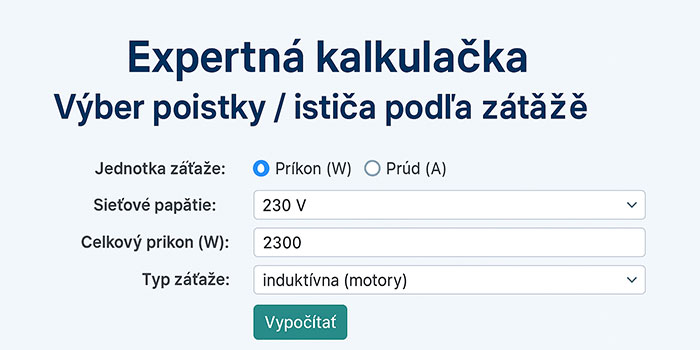 Expertná kalkulačka: Výber poistky / ističa podľa záťaže