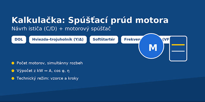 Kalkulačka: Spúšťací prúd motora a výber ističa (C/D) + motorový spúšťač