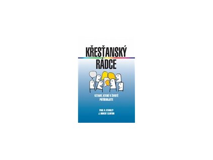 Křesťanský rádce: Paul. D. Stanley, J. Robert Clinton