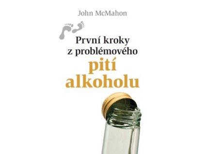 První kroky z problémového pití alkoholu-John McMahon