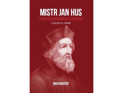 Jan Karafiát -  Mistr Jan Hus