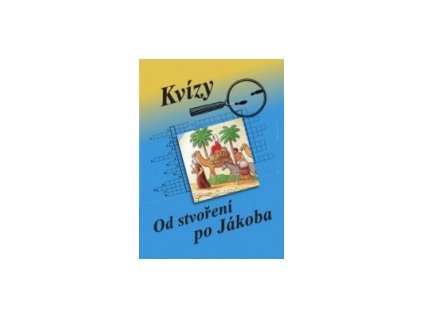 Žambochová P., Flachsová J., Bohuslavová - Od stvoření po Jákoba