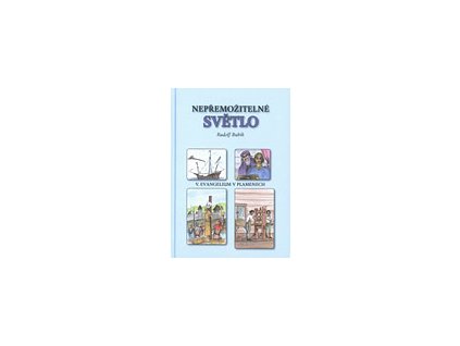 Rudolf Bubik : Nepřemožitelné světlo V. - Evangelium v plamenech