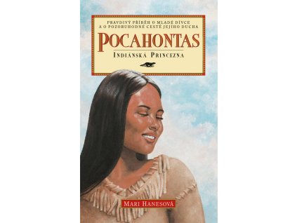 Pocahontas - Indiánská princezna - Mari Hanesová