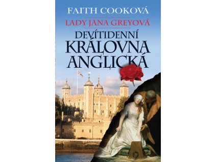 Faith Cooková-Lady Jana Greyová - devítidenní královna anglická