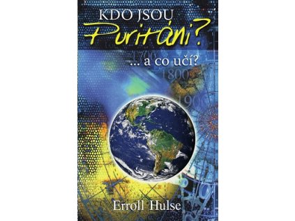 Kdo jsou puritáni a co učí?  - Eroll Hulse