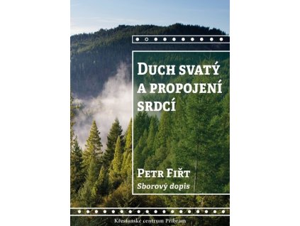 Fiřt Petr - Duch svatý a propojení srdcí (sborový dopis)