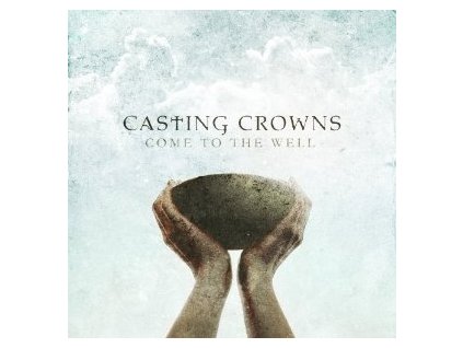 CD- Casting Crowns - Come To The Well