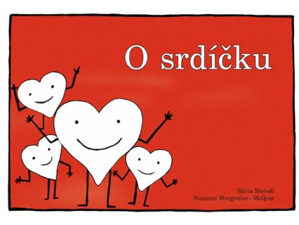 O srdíčku  -S. Margreiter-Mc Quie, il. S. Steindl