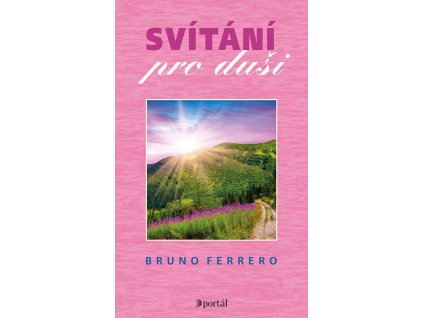 Bruno Ferrero -Svítání pro duši