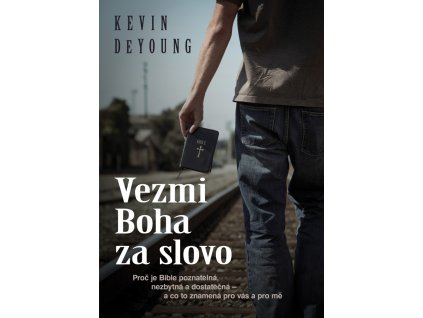 Kevin DeYoung - Vezmi Boha za slovo