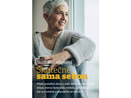 Skutečně sama sebou - Stasi Eldredgeová