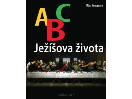 ABC Ježíšova života -Nick Beaumont