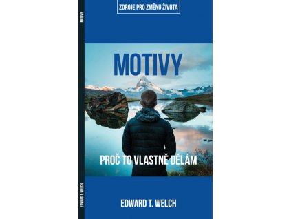 Motivy -EDWARD T. WELCH