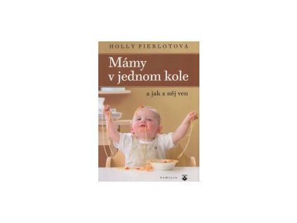 Pierlotová Holly - Mámy v jednom kole