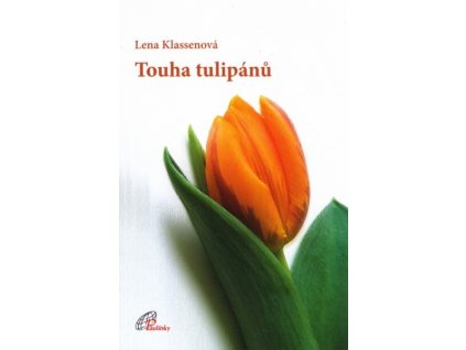 Klassenová Lena - Touha tulipánů