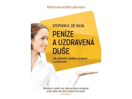 De Silva Stephen K. - Peníze a uzdravená duše