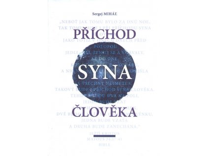 Příchod Syna člověka - Sergej Mihá¾