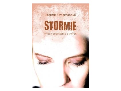 Omartianová Stormie - Stormie - Příběh odpuštění a smíření