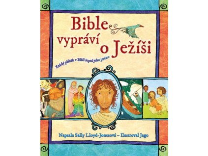 Bible vypráví o Ježíši: Sally Lloyd-Jonesová