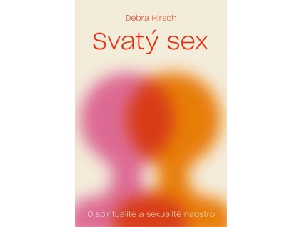 Svatý sex- Debra Hirsch