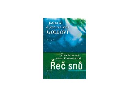 řEč SNů -James W.  a  Michal Ann Gollovi