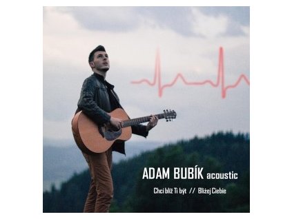 CD- ADAM BUBÍK acoustic - Chci blíž Ti být (Bli¿ej Ciebie)