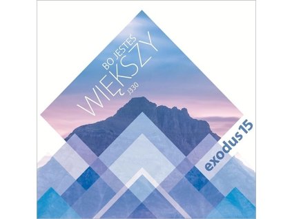 CD-Exodus15 - Bo jesteœ wiêkszy