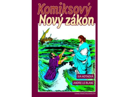Komiksový Nový zákon  - Iva Hothová , Andre Le Blanc .