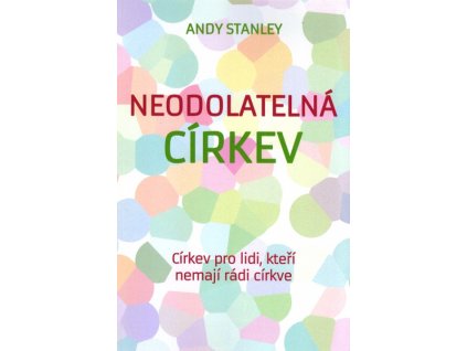 Neodolatelná církev -Andy Stanley