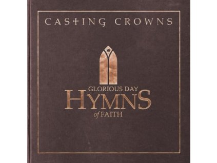 CD-Casting Crowns - Glorious Day: Hymns of Faith