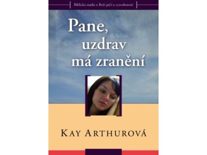 Arthurová Kay - Pane, uzdrav má zranění