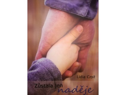 Zůstala jen naděje - Lidia Czyz