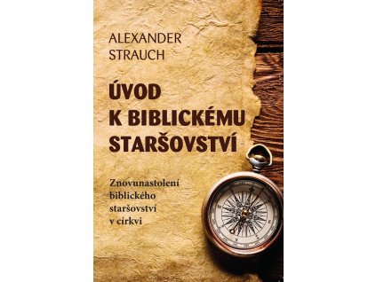 Úvod k biblickému staršovství  -Strauch Alexander