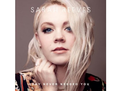 CD-Reeves, Sarah - Easy Never Need You