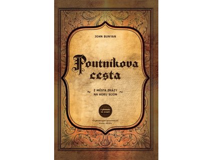 John Bunyan- Poutníkova cesta z města zkázy na horu Sion