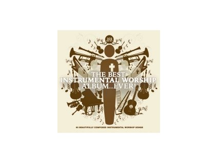 The Best Instrumental Worship Album ...Ever ! (3CD)