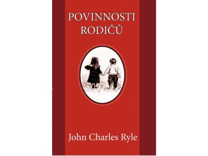 Povinnosti rodičů (J. C. Ryle)