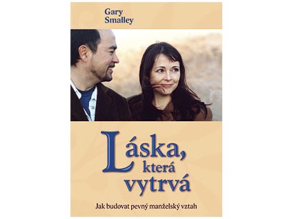 Gary Smalley:  Láska, která vytrvá