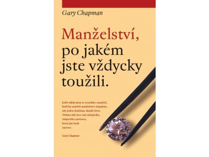 Manželství, po jakém jste vždycky toužili -  Gary Chapman