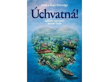 Úchvatná!: John a Stasi Eldredgeovi
