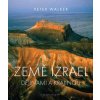 Země Izrael - Dějinami a krajinou-Peter Walker