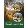Pořízka Dušan - O psech a myslivcích
